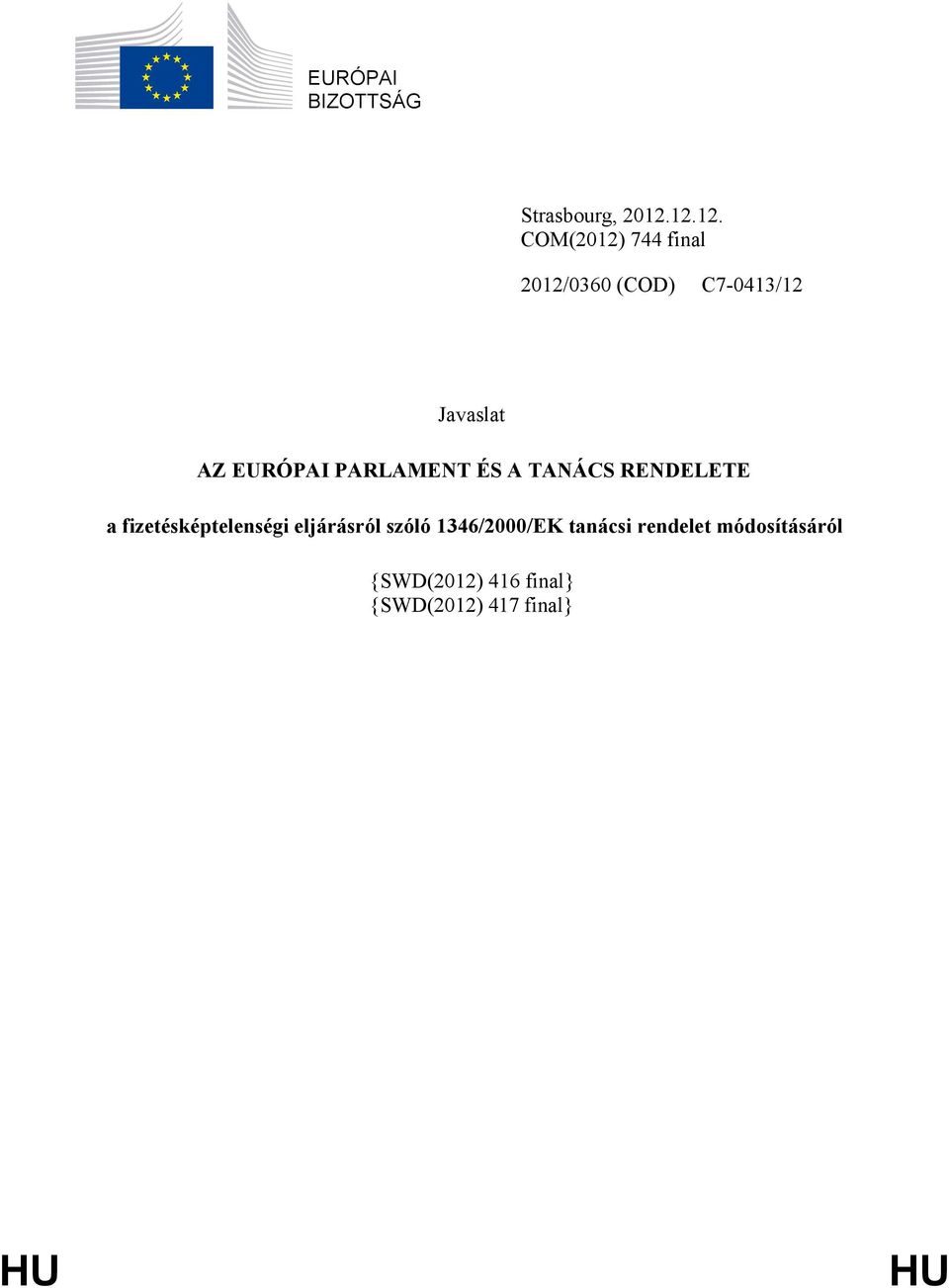 EURÓPAI PARLAMENT ÉS A TANÁCS RENDELETE a fizetésképtelenségi
