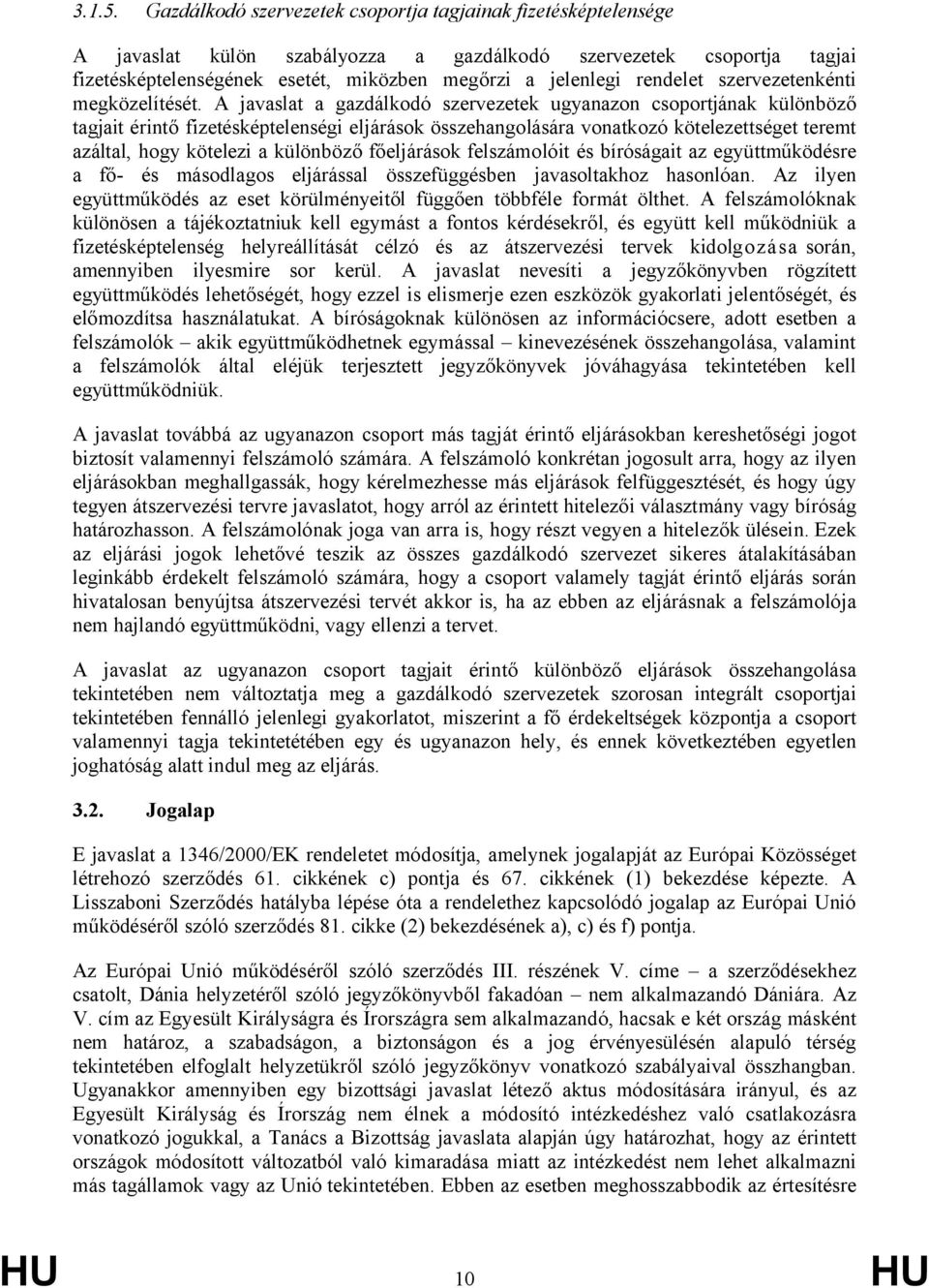 rendelet szervezetenkénti megközelítését.