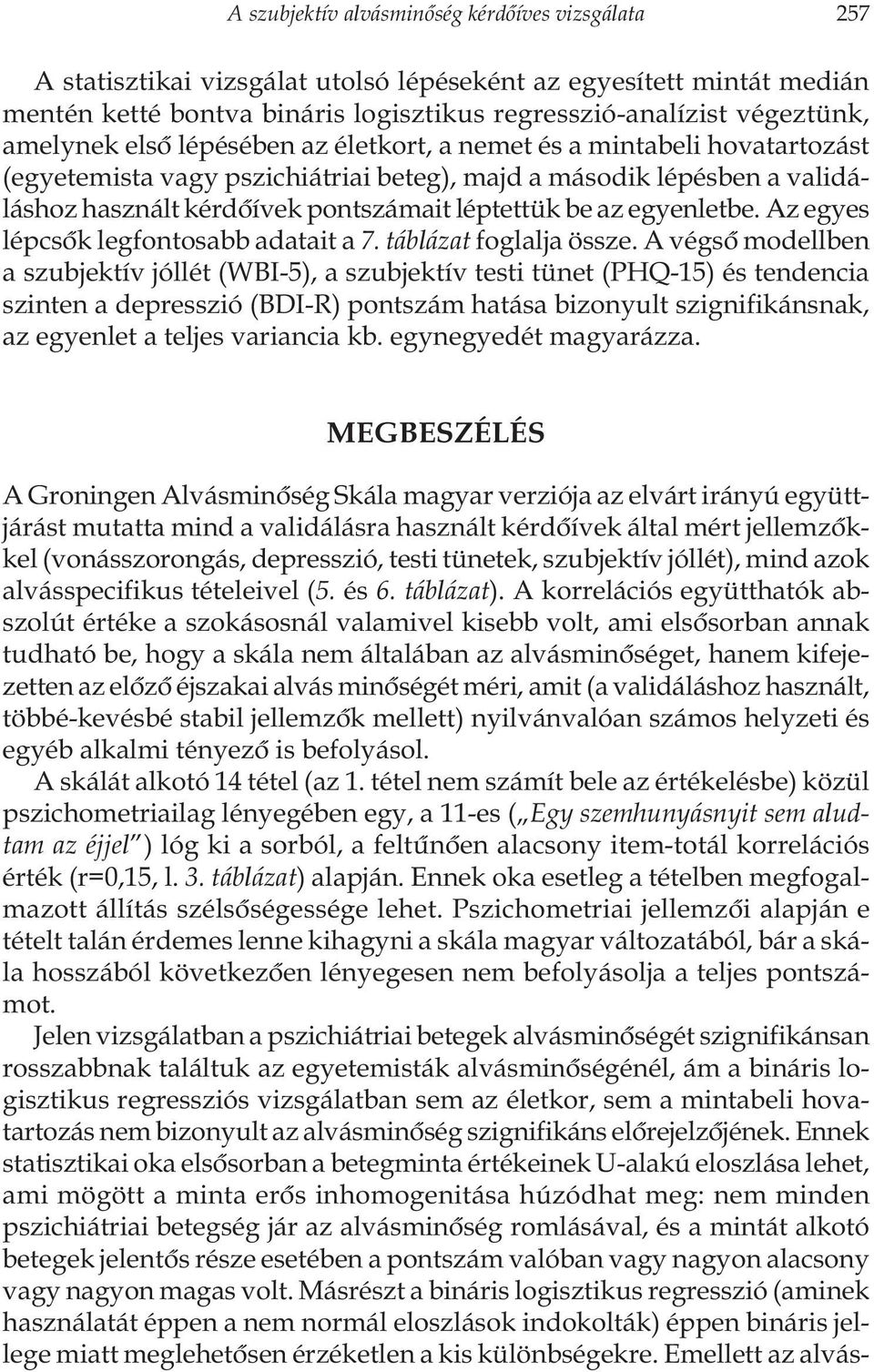 egyenletbe. Az egyes lépcsôk legfontosabb adatait a 7. táblázat foglalja össze.