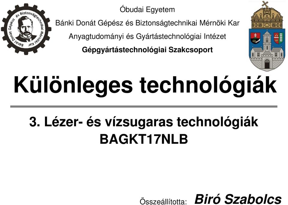 Gépgyártástechnológiai Szakcsoport Különleges technológiák 3.