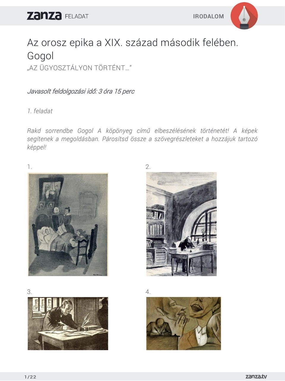 feladat Rakd sorrendbe Gogol A köpönyeg című elbeszélésének történetét!