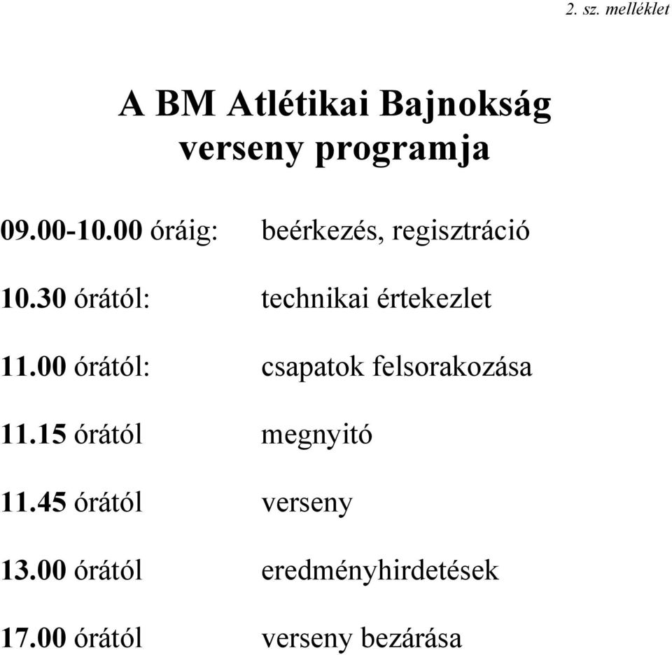 30 órától: technikai értekezlet 11.