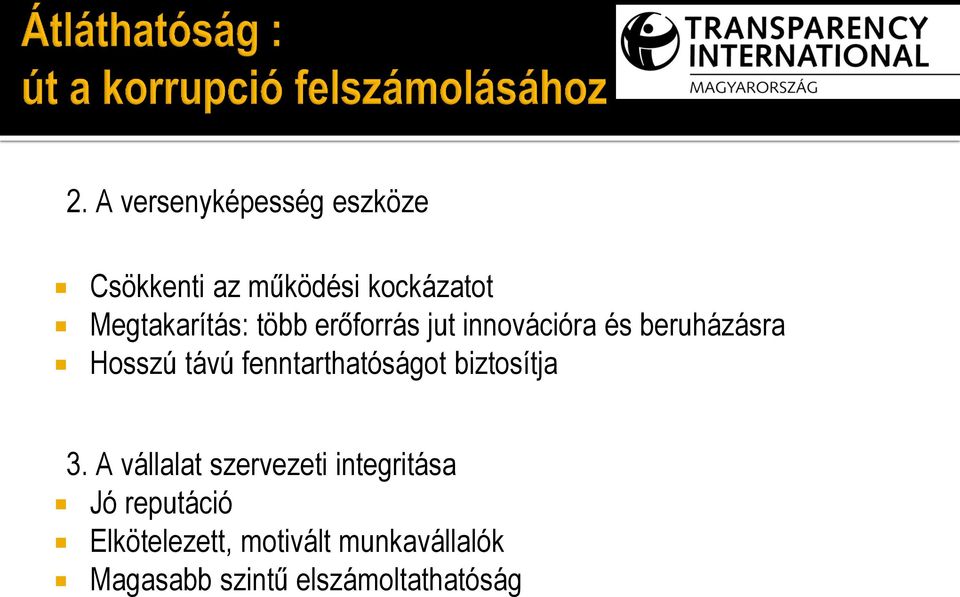 távú fenntarthatóságot biztosítja 3.