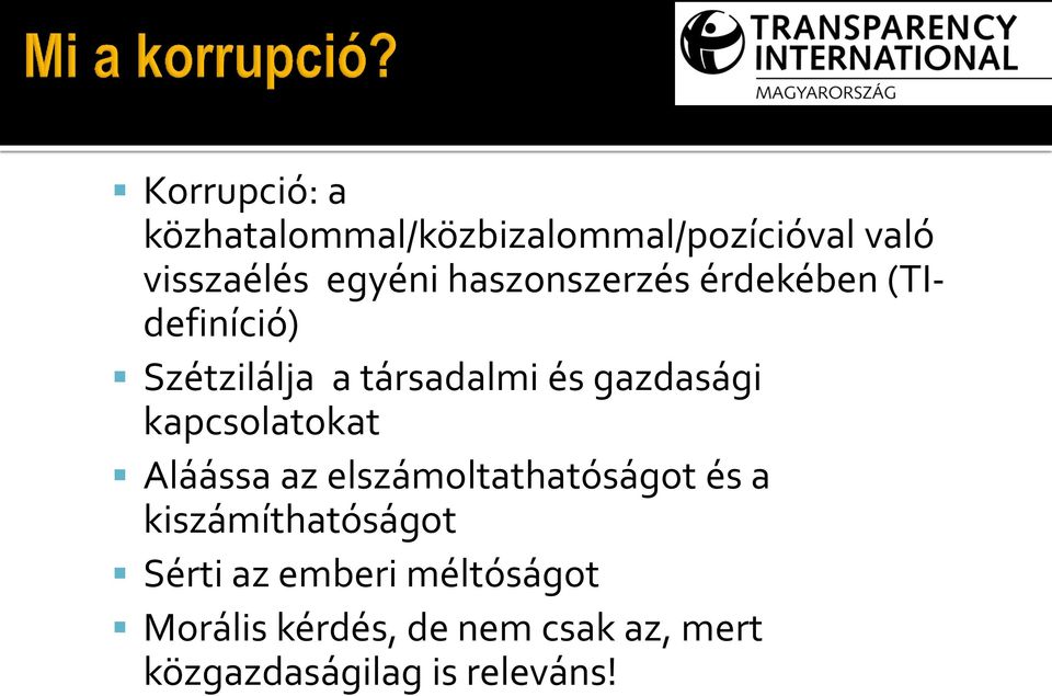 kapcsolatokat Aláássa az elszámoltathatóságot és a kiszámíthatóságot Sérti az