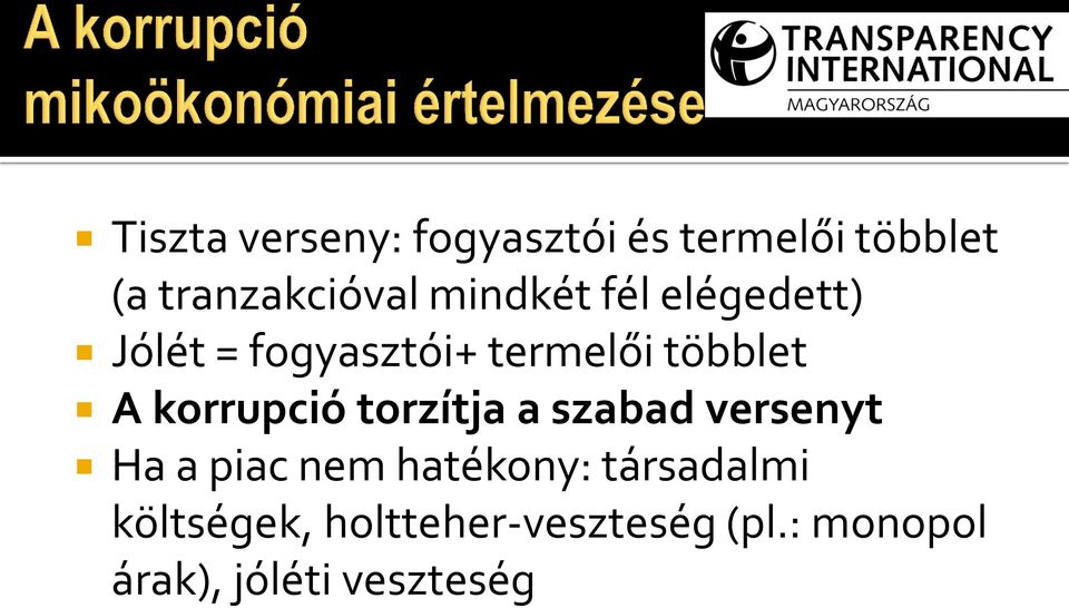 korrupció torzítja a szabad versenyt Ha a piac nem hatékony: