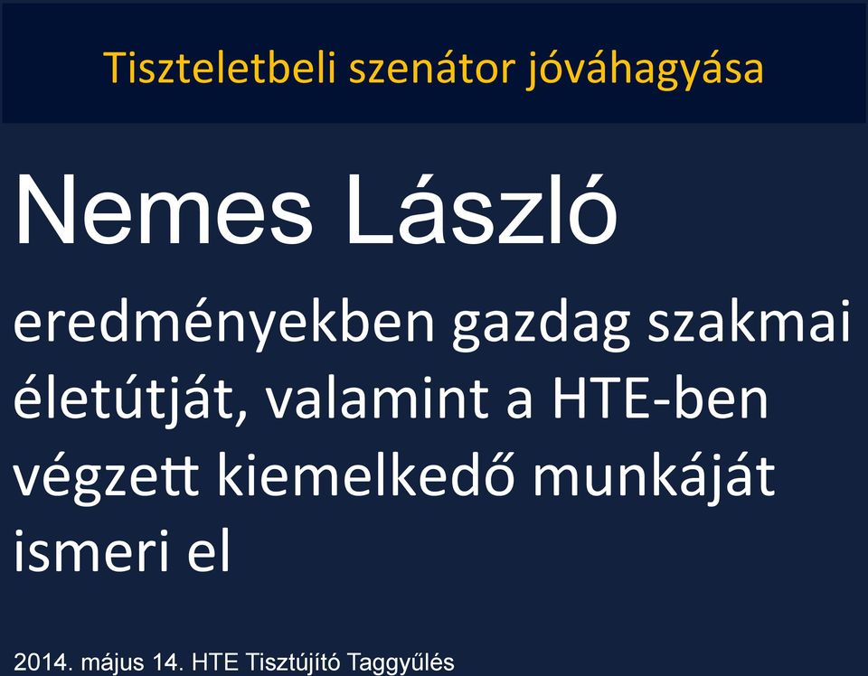 szakmai életútját, valamint a HTE-