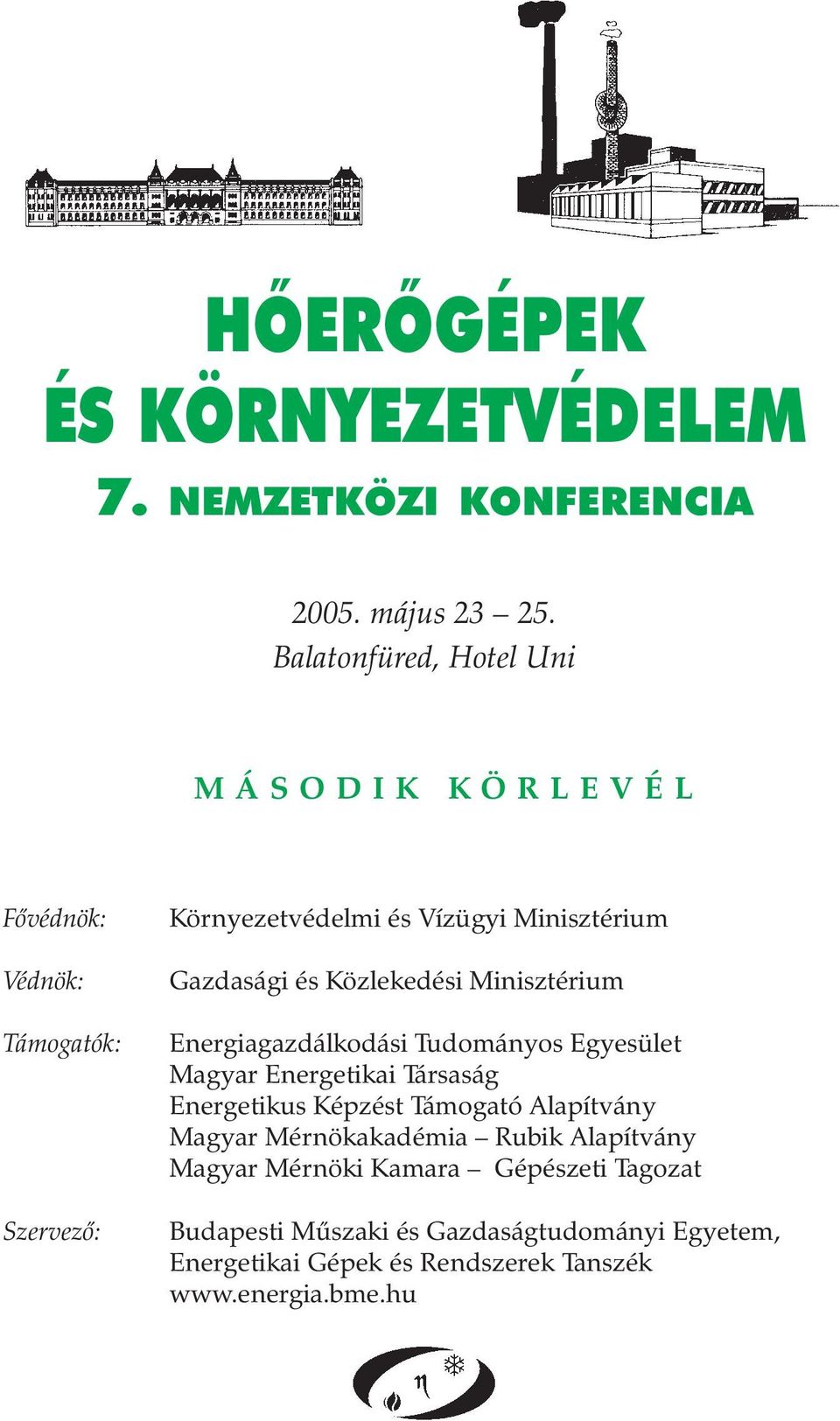 és Közlekedési Minisztérium Energiagazdálkodási Tudományos Egyesület Magyar Energetikai Társaság Energetikus Képzést Támogató