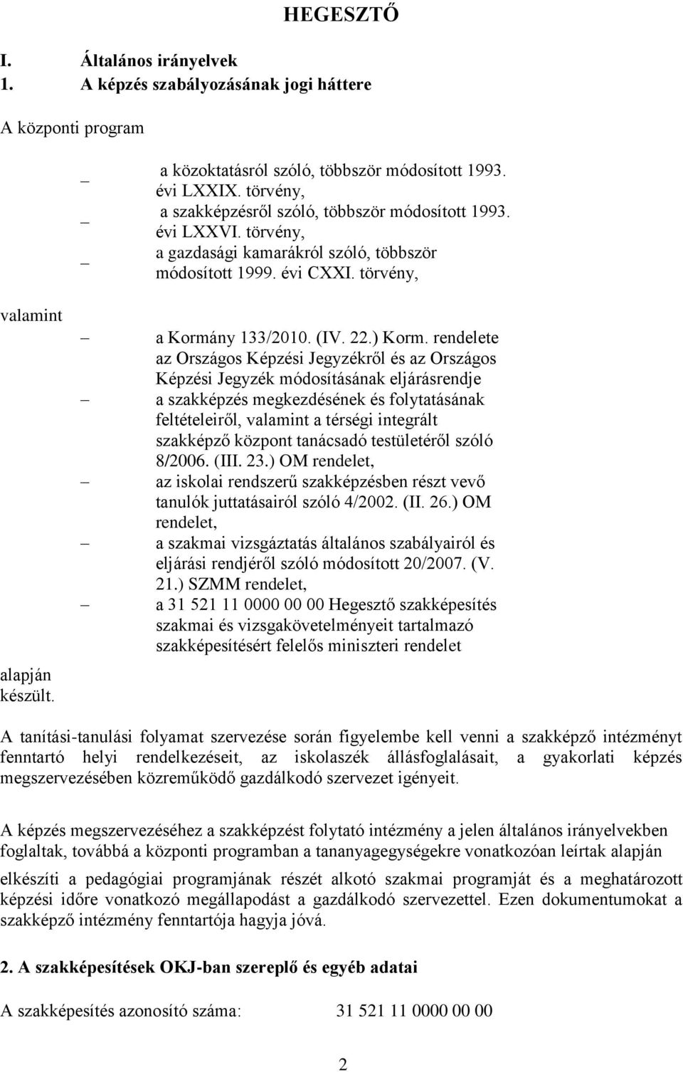 (IV. 22.) Korm.