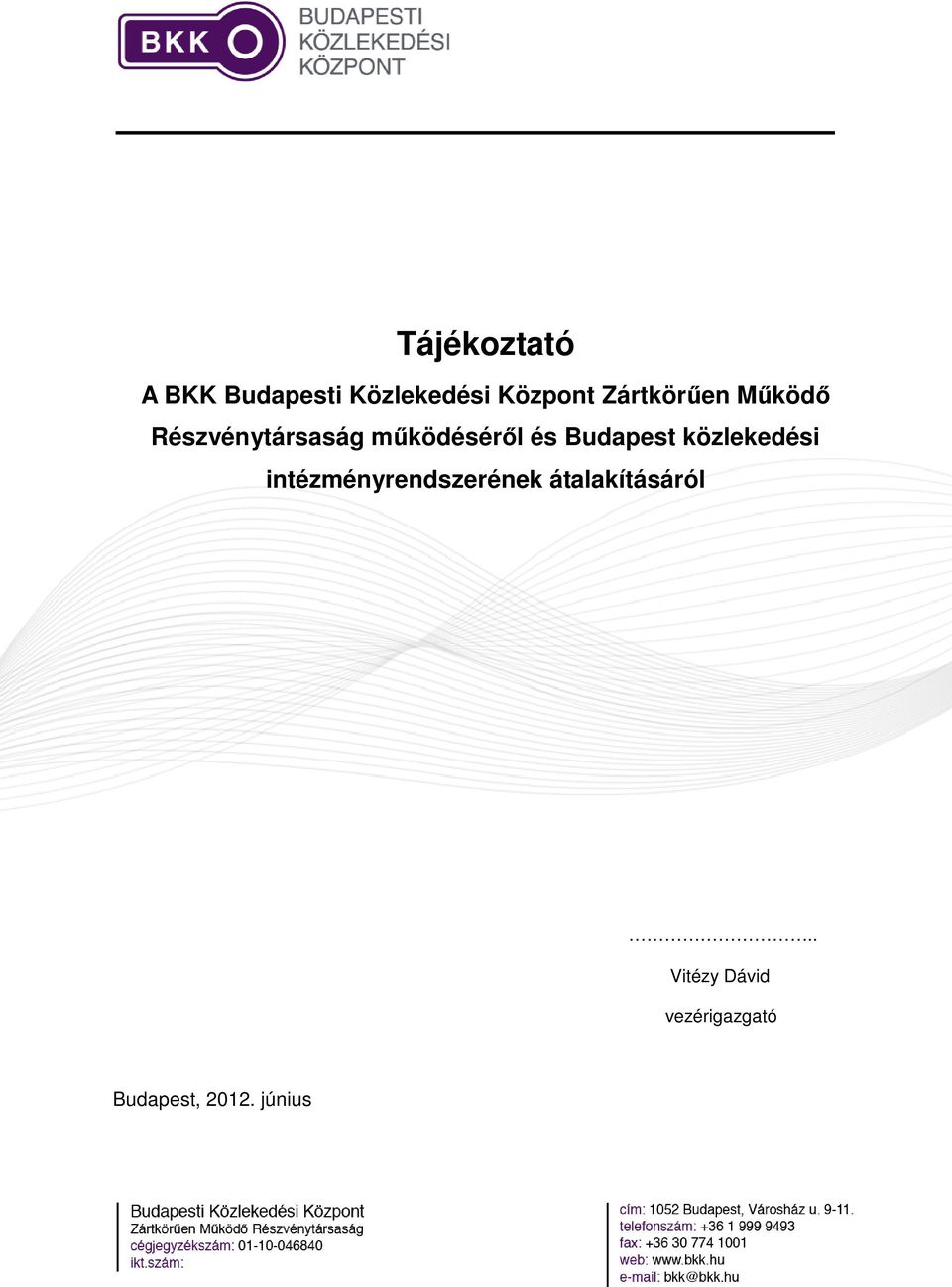 közlekedési intézményrendszerének átalakításáról.