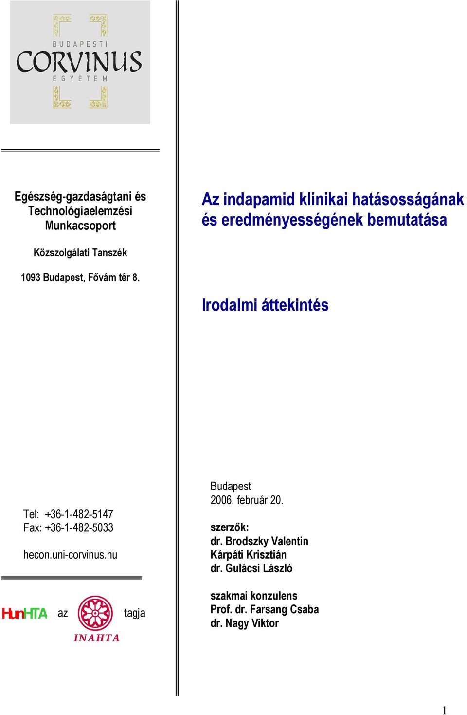 Irodalmi áttekintés Tel: +36-1-482-5147 Fax: +36-1-482-5033 hecon.uni-corvinus.