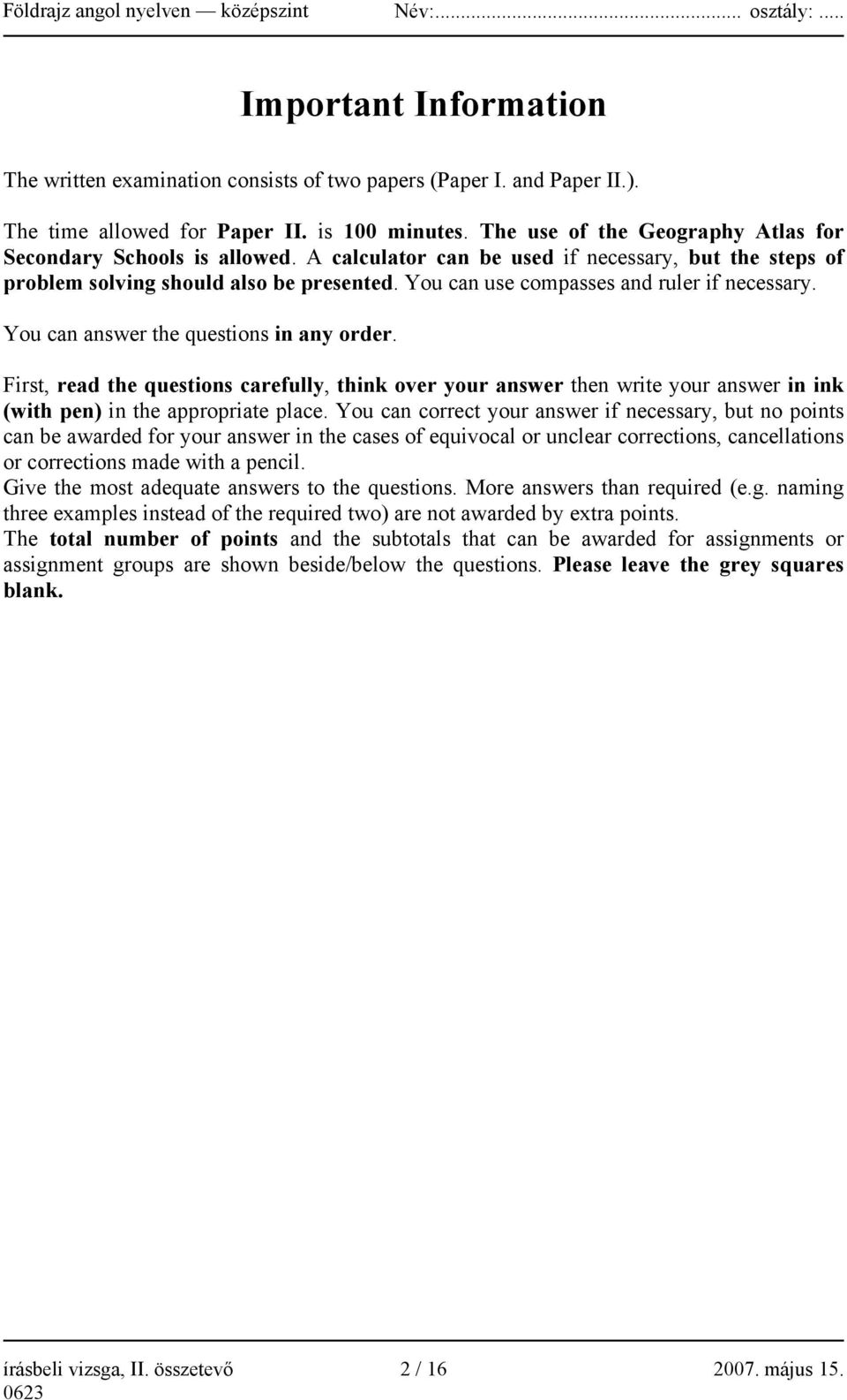 You can use compasses and ruler if necessary. You can answer the questions in any order.