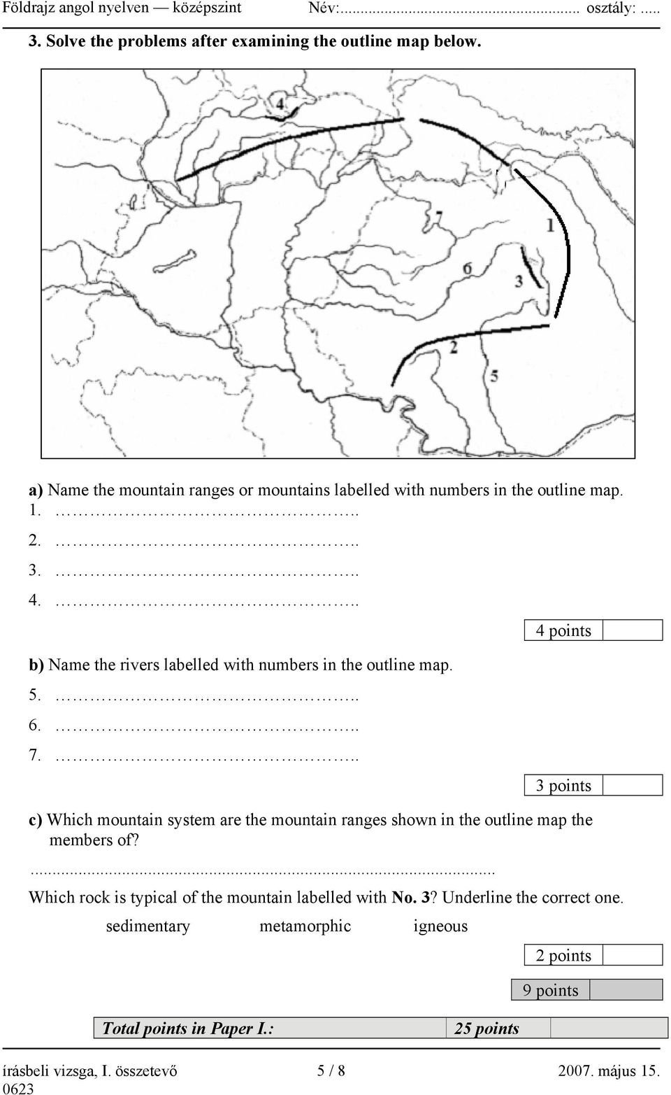 .. 3 points c) Which mountain system are the mountain ranges shown in the outline map the members of?