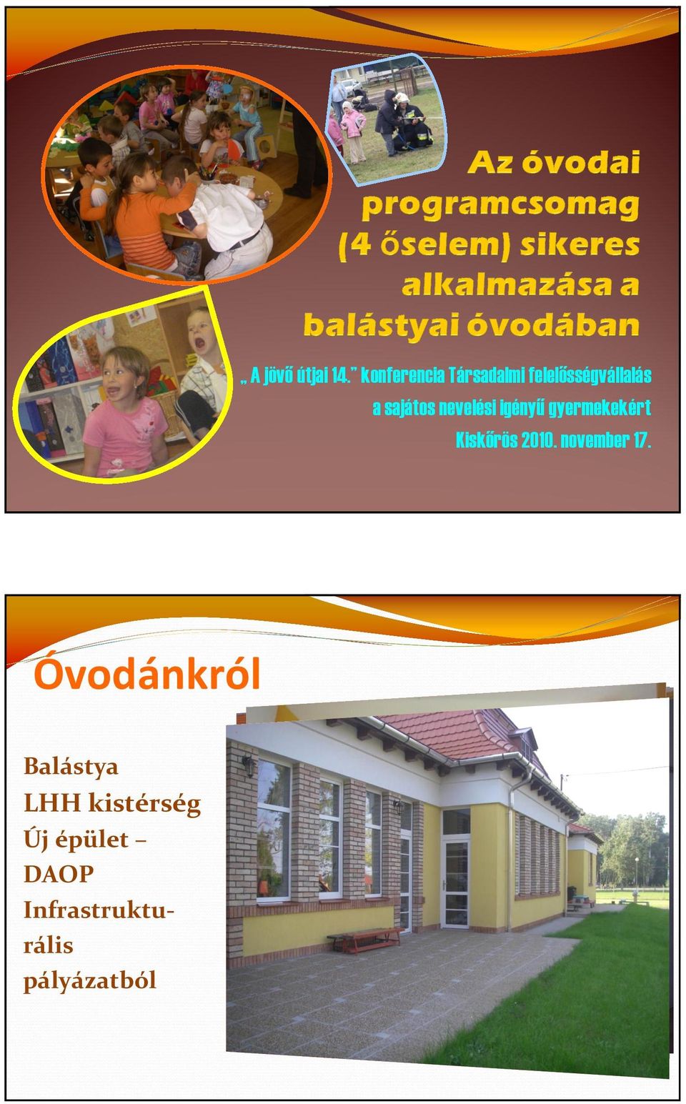 sajátos nevelési igényő gyermekekért Kiskırös 2010.