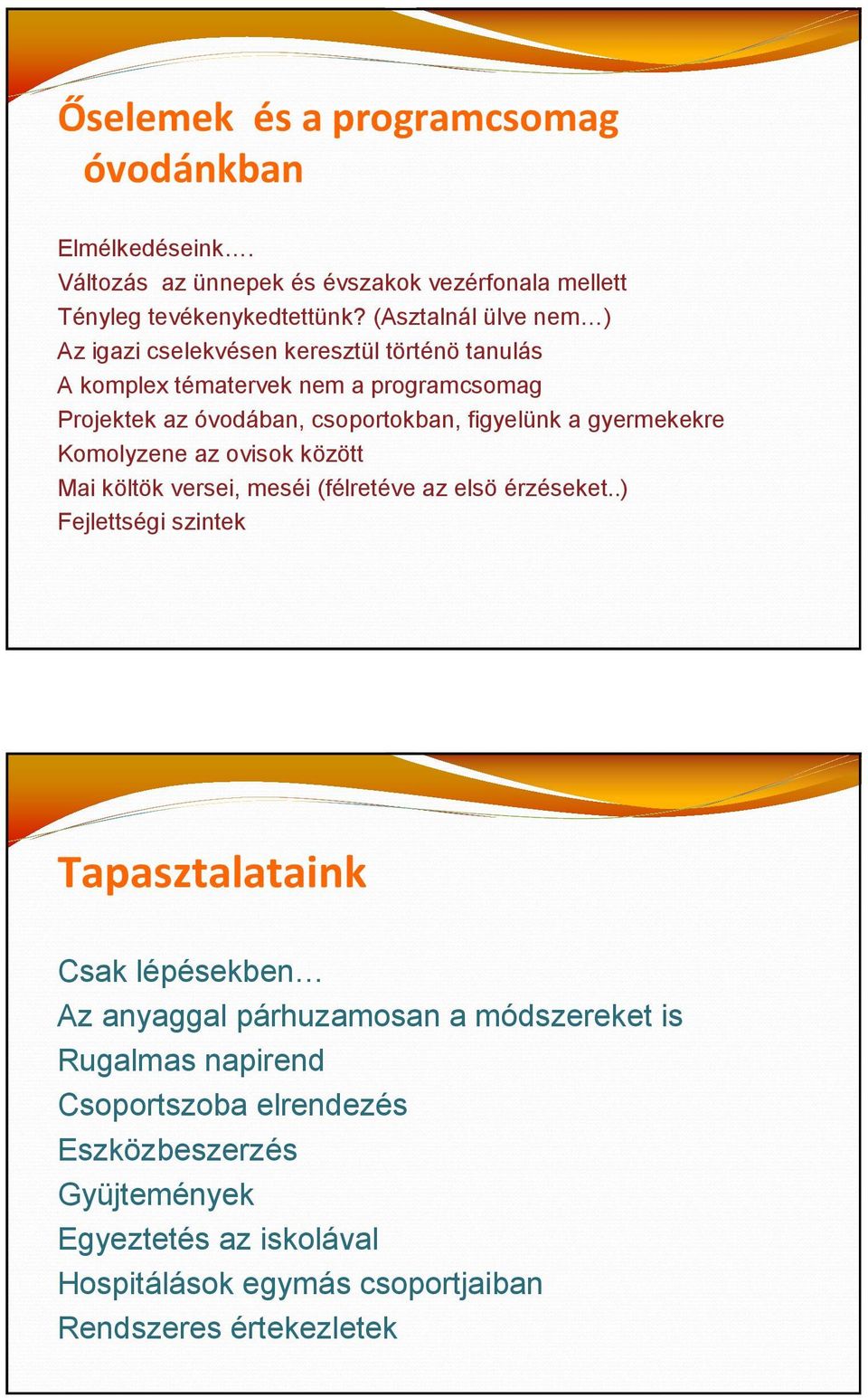 gyermekekre Komolyzene az ovisok között Mai költök versei, meséi (félretéve az elsö érzéseket.