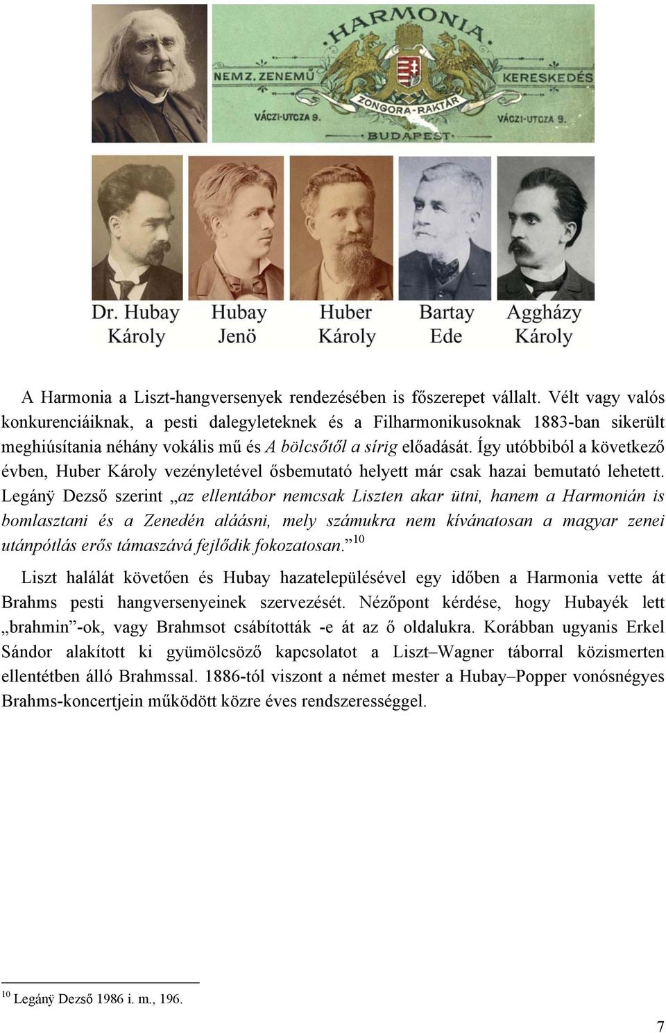 Így utóbbiból a következő évben, Huber Károly vezényletével ősbemutató helyett már csak hazai bemutató lehetett.