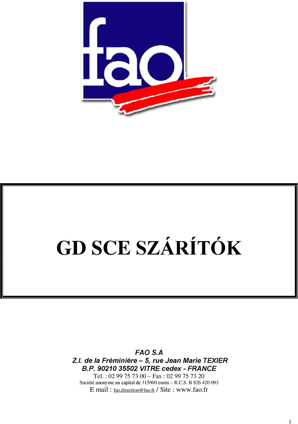 90210 35502 VITRE cedex - FRANCE Tel.