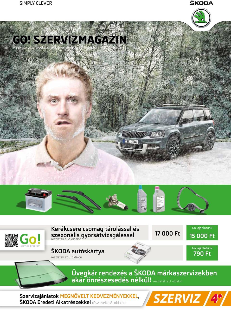 oldalon ŠKODA autóskártya részletek az 5. oldalon 17 000 Ft Go! ajánlatunk 15 000 Ft Go!
