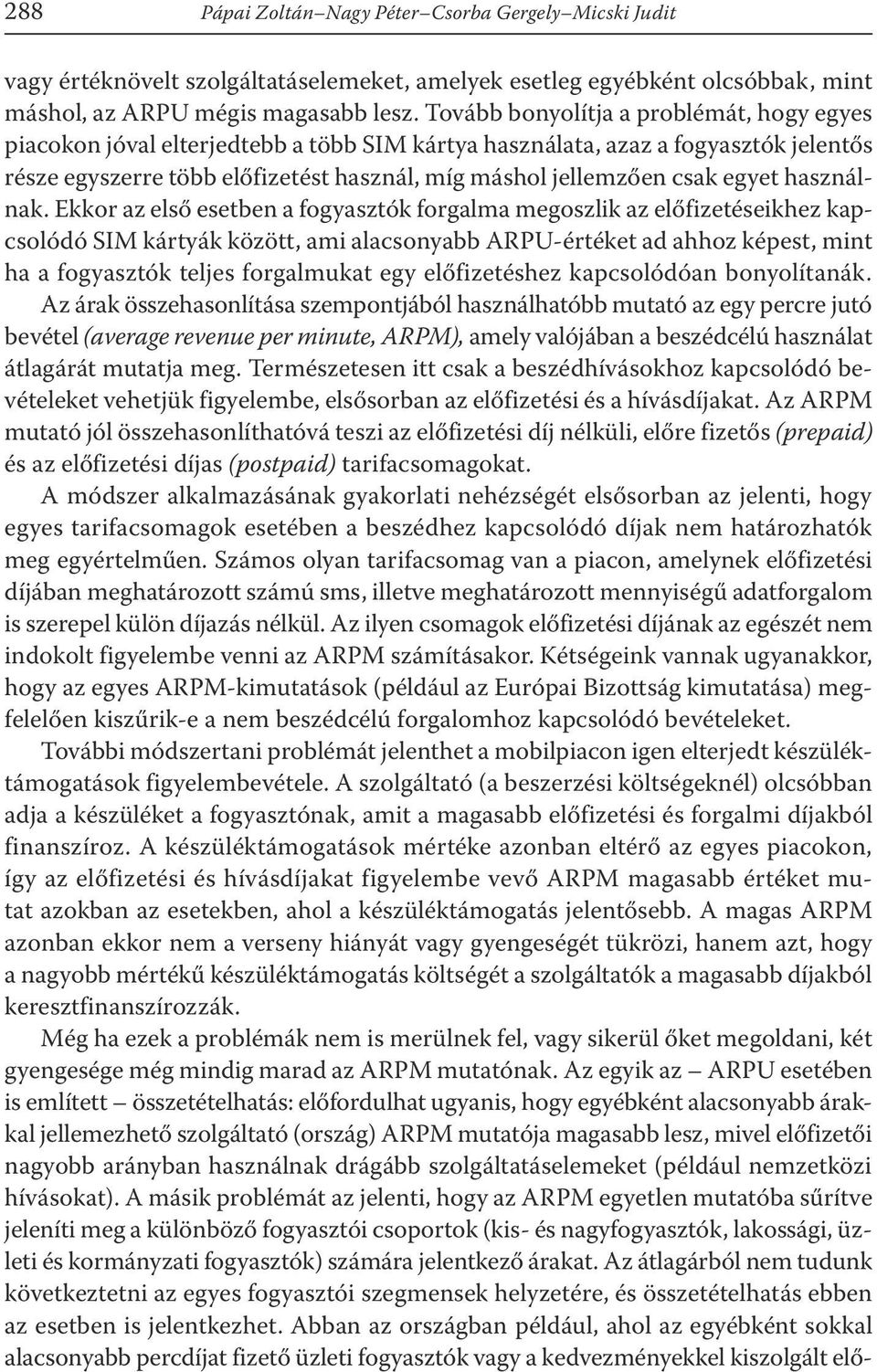 egyet használnak.