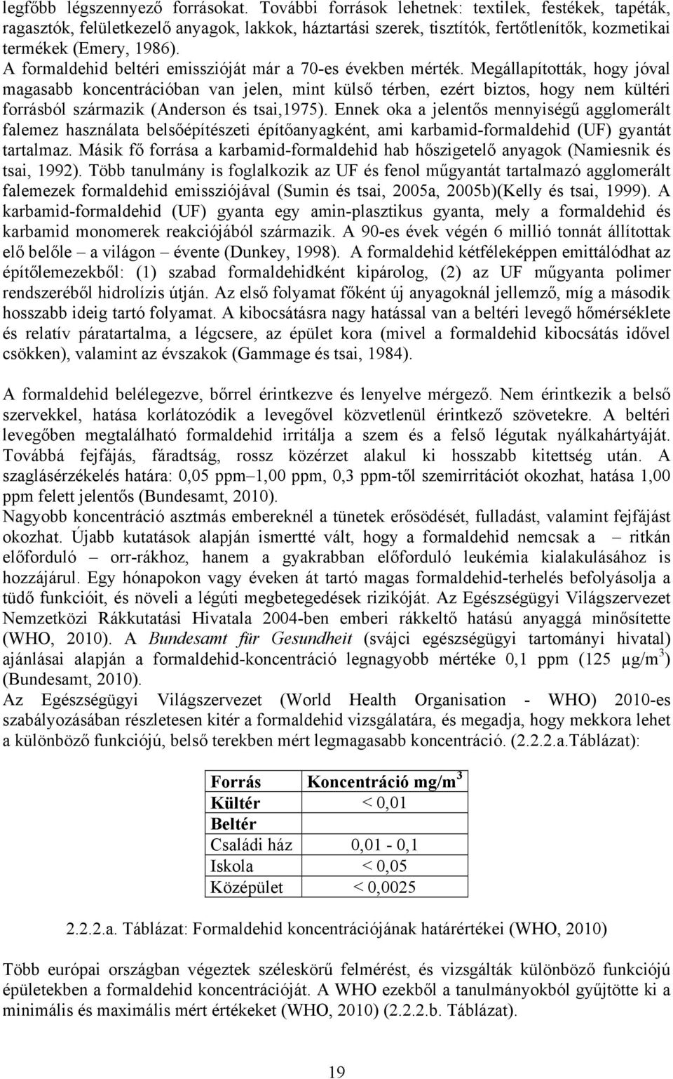 A formaldehid beltéri emisszióját már a 70-es években mérték.