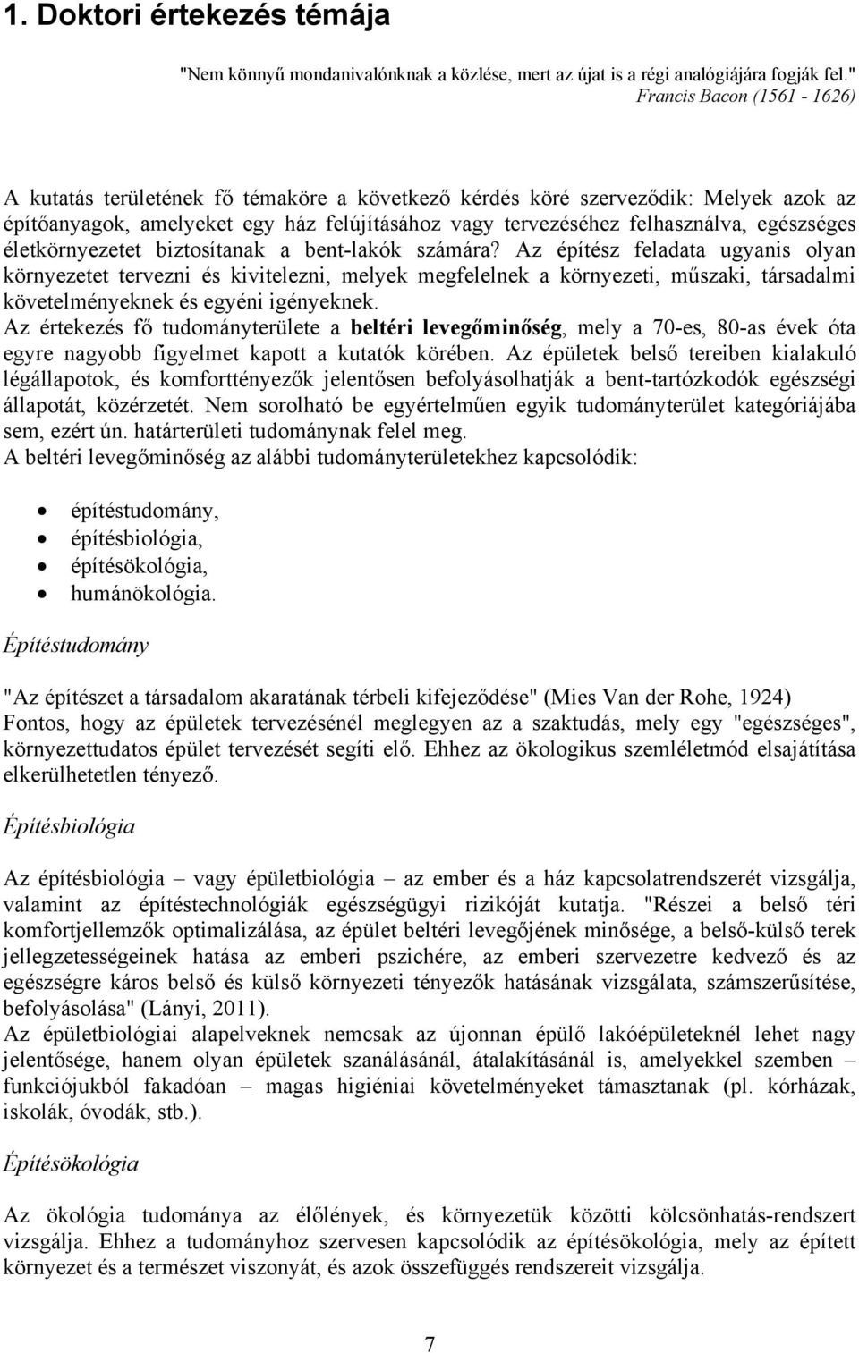 egészséges életkörnyezetet biztosítanak a bent-lakók számára?