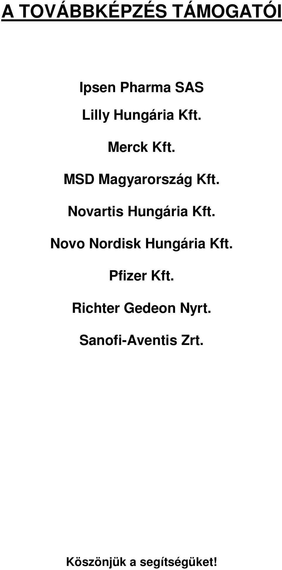 Novartis Hungária Kft. Novo Nordisk Hungária Kft.