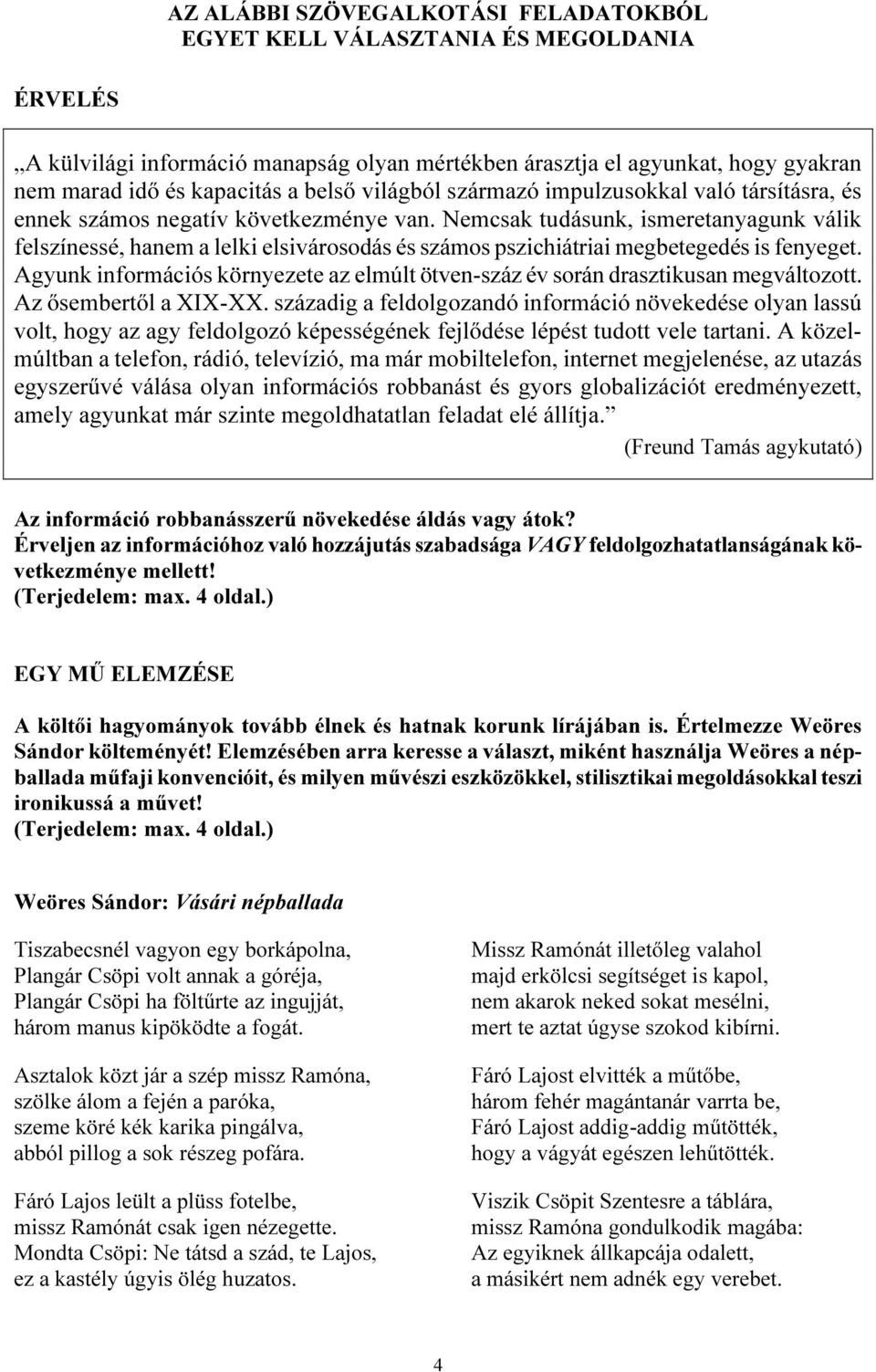 Nemcsak tudásunk, ismeretanyagunk válik felszínessé, hanem a lelki elsivárosodás és számos pszichiátriai megbetegedés is fenyeget.