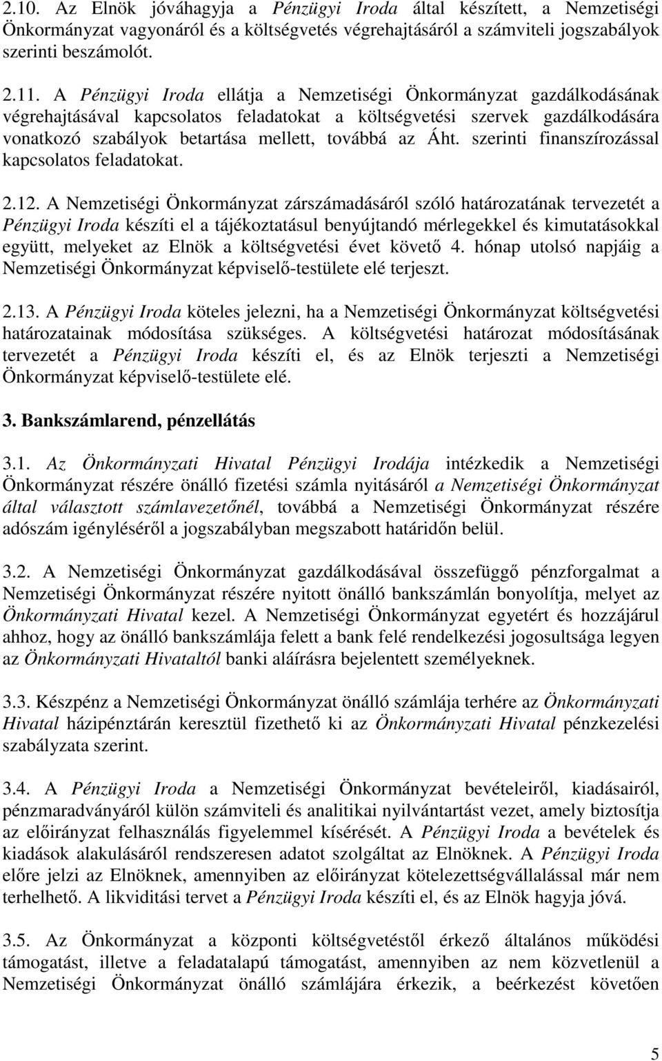 Áht. szerinti finanszírozással kapcsolatos feladatokat. 2.12.