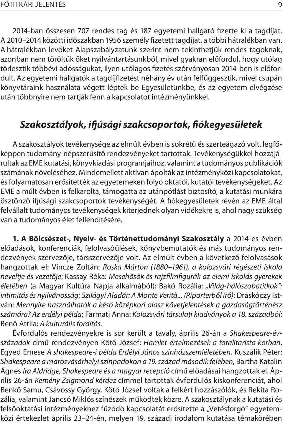 ilyen utólagos fizetés szórványosan 2014-ben is előfordult.