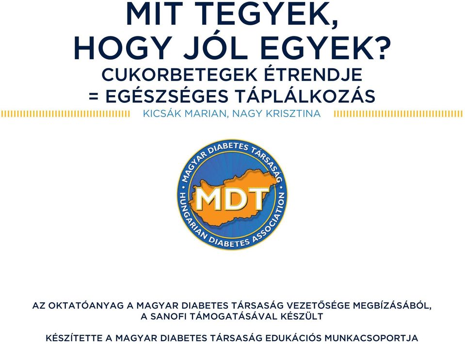 KRISZTINA Az oktatóanyag A MAgyAr diabetes TársAság vezetôsége