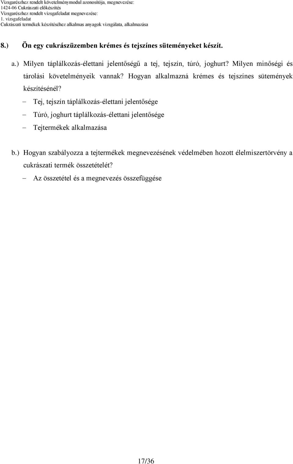 Hogyan alkalmazná krémes és tejszínes sütemények készítésénél?