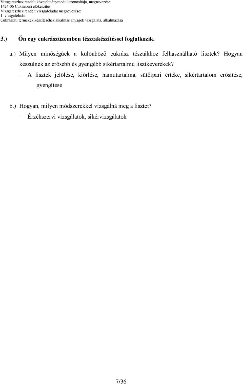 Hogyan készülnek az erősebb és gyengébb sikértartalmú lisztkeverékek?