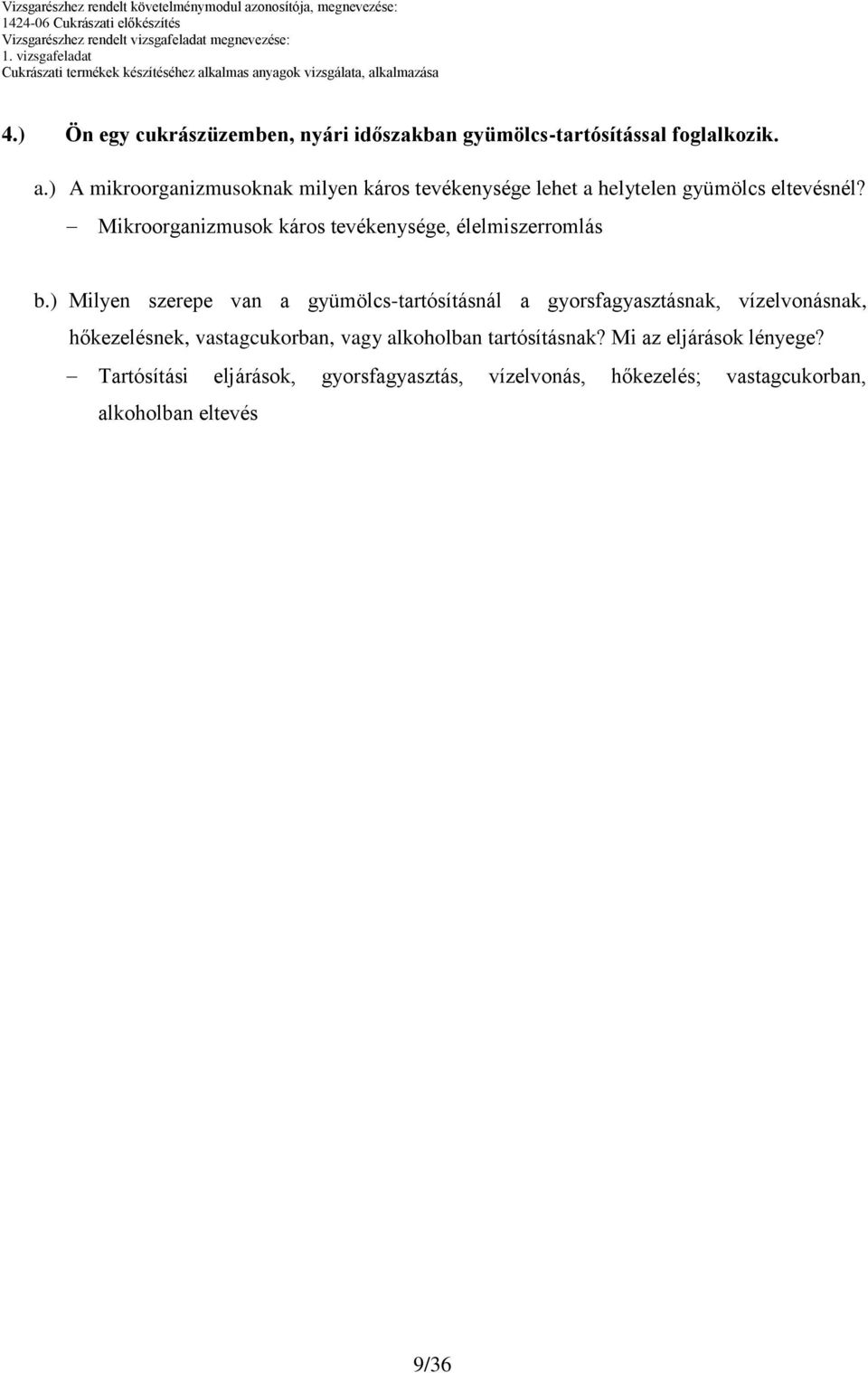Mikroorganizmusok káros tevékenysége, élelmiszerromlás b.