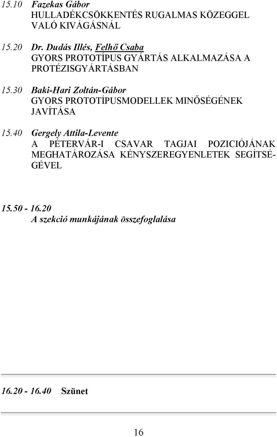 30 Baki-Hari Zoltán-Gábor GYORS PROTOTÍPUSMODELLEK MINŐSÉGÉNEK JAVÍTÁSA 15.