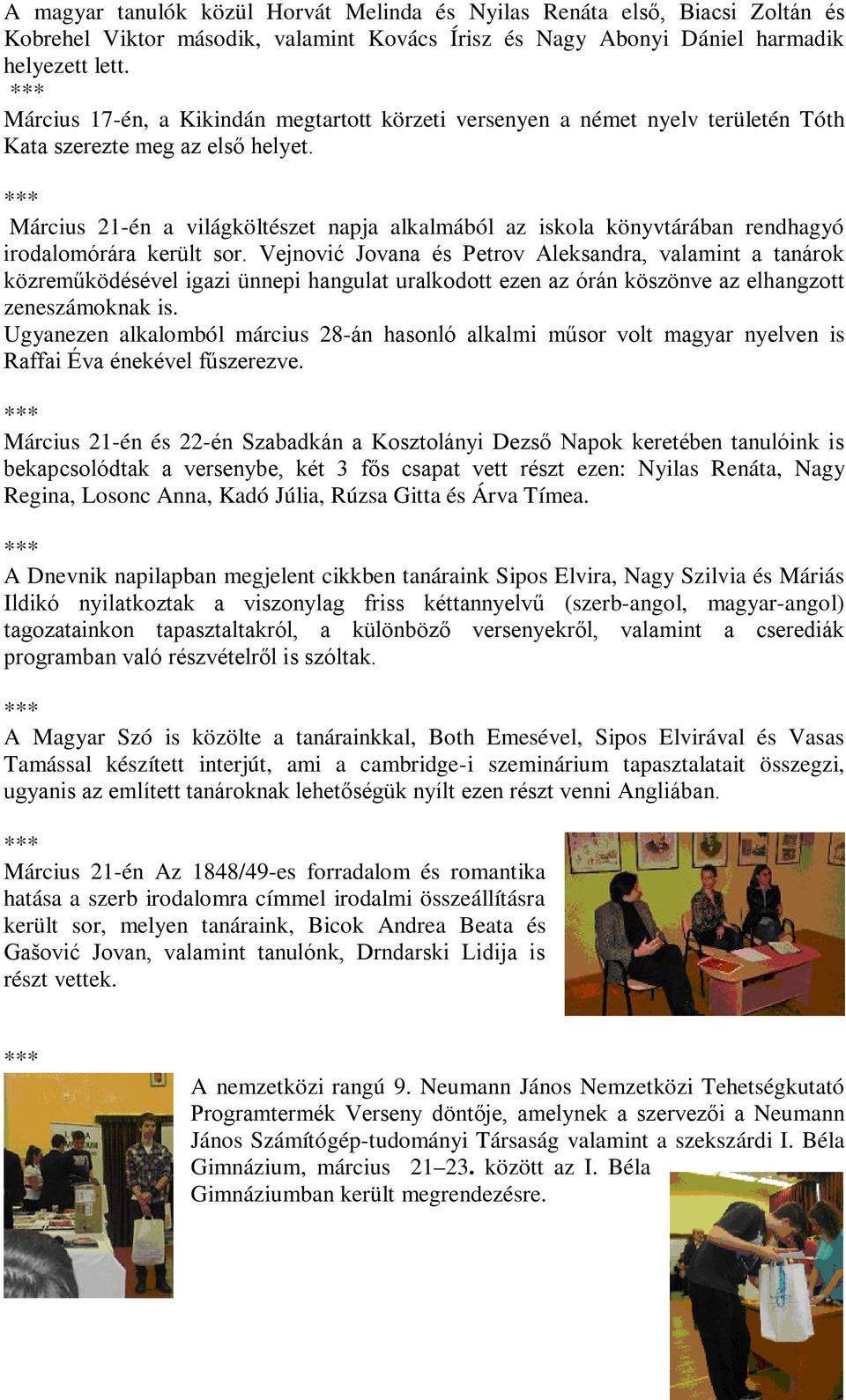 Március 21-én a világköltészet napja alkalmából az iskola könyvtárában rendhagyó irodalomórára került sor.