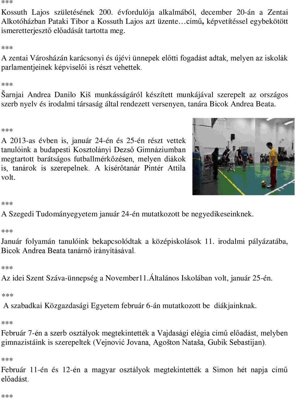 A zentai Városházán karácsonyi és újévi ünnepek előtti fogadást adtak, melyen az iskolák parlamentjeinek képviselői is részt vehettek.
