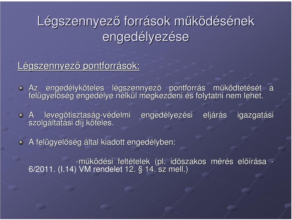 A levegőtisztas tisztaság-védelmi szolgáltat ltatási díj d j köteles.