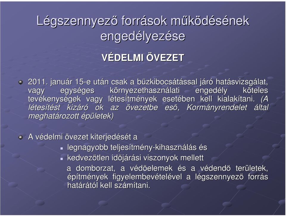 tevékenys kenységek vagy létesl tesítmények esetében kell kialakítani.