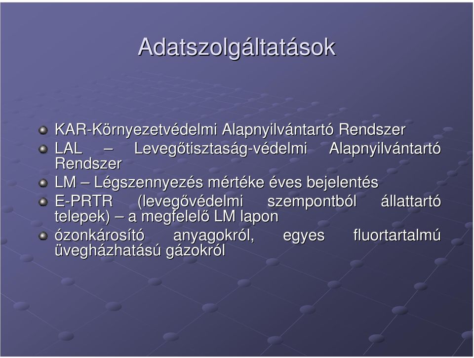 s mértm rtéke éves bejelentés E-PRTR (levegővédelmi szempontból állattartó telepek) a