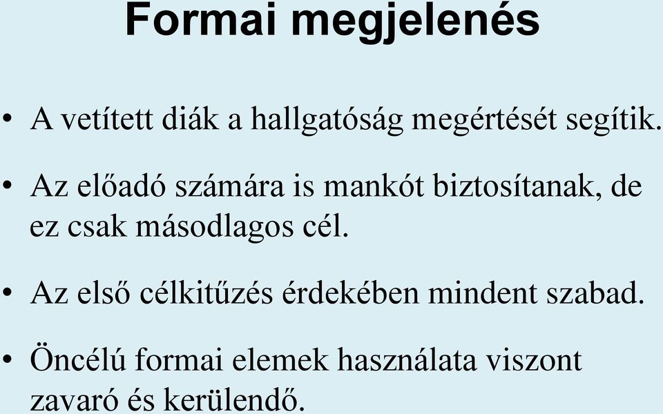 Az előadó számára is mankót biztosítanak, de ez csak