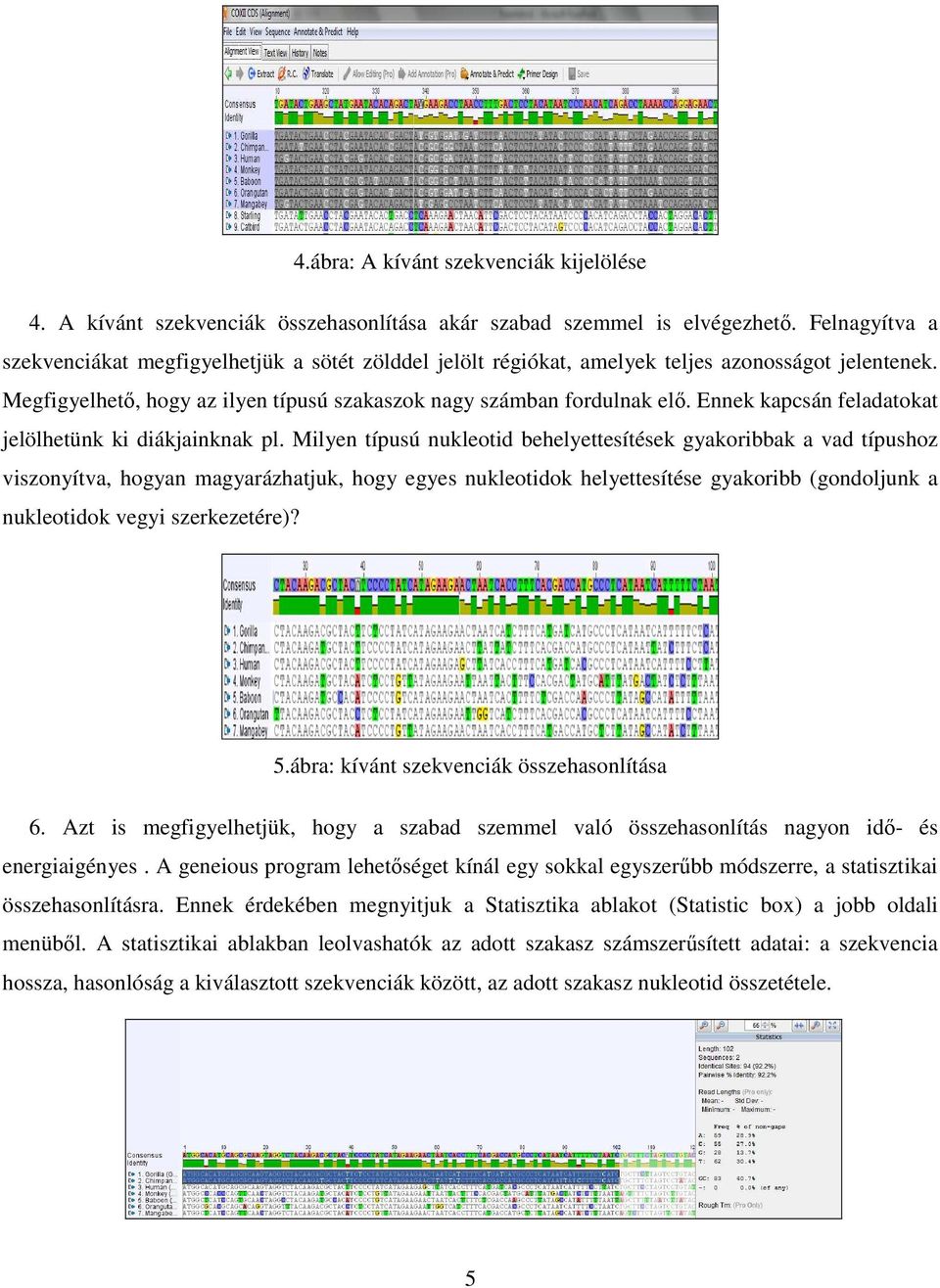 Ennek kapcsán feladatokat jelölhetünk ki diákjainknak pl.