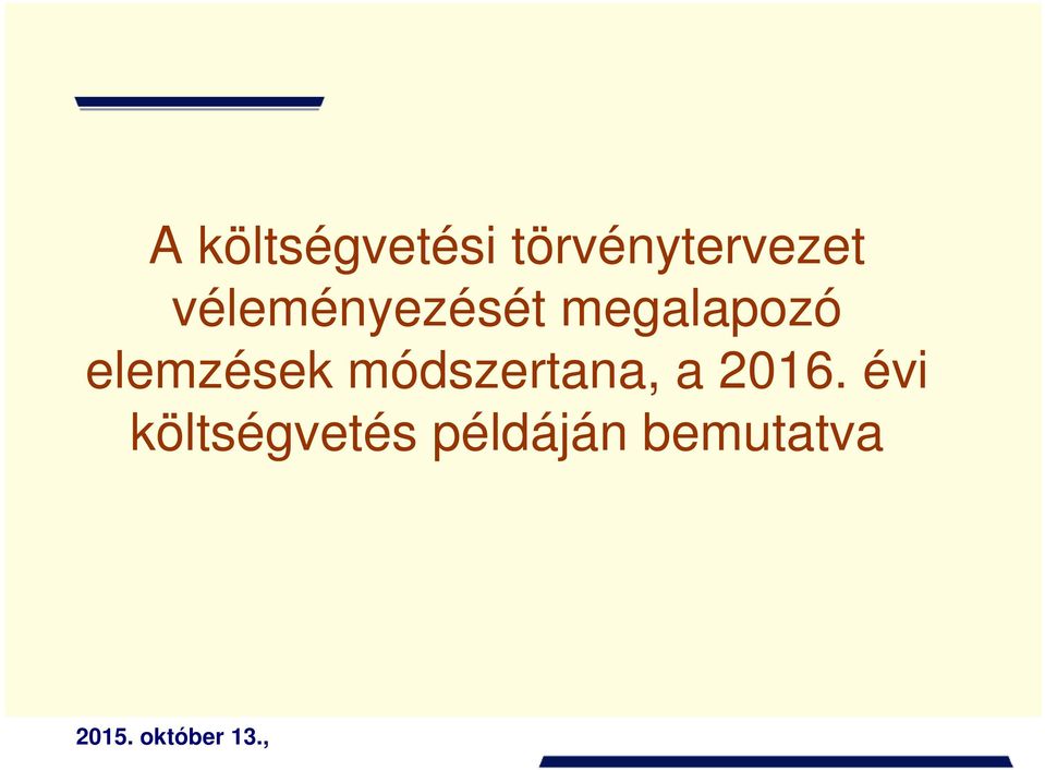 módszertana, a 2016.
