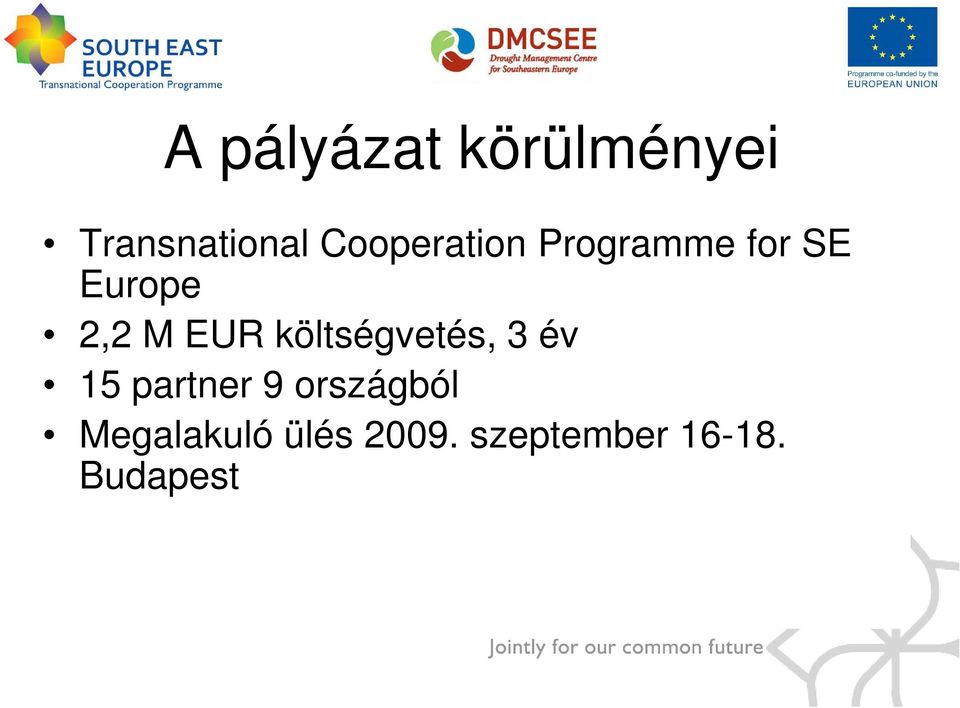 EUR költségvetés, 3 év 15 partner 9