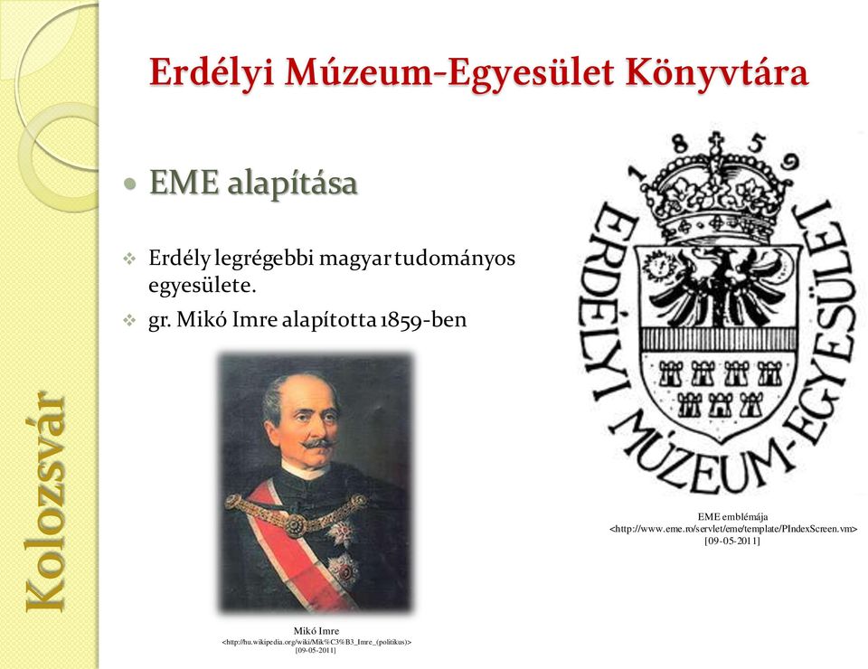 Mikó Imre alapította 1859-ben EME emblémája <http://www.eme.