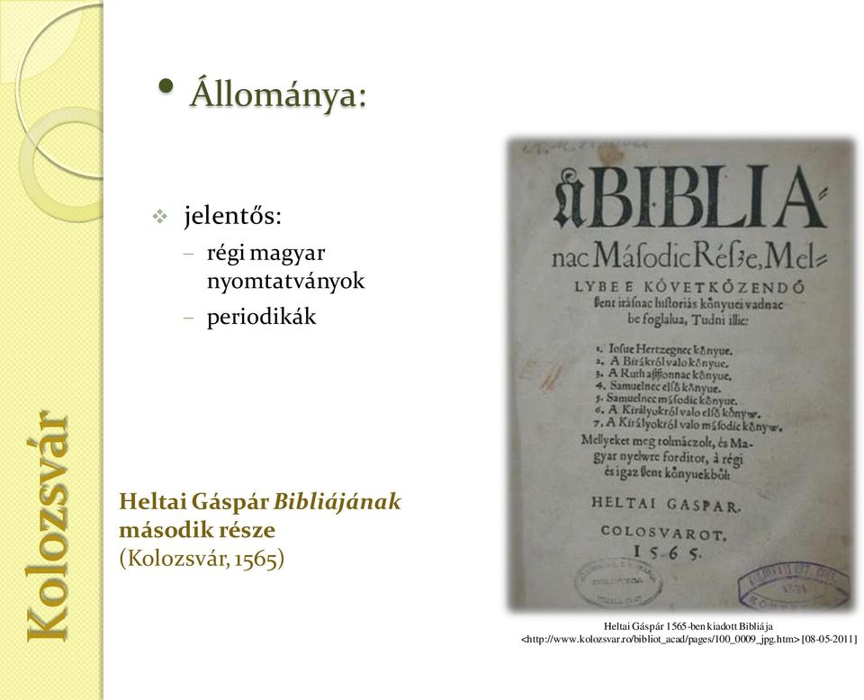 (Kolozsvár, 1565) Heltai Gáspár 1565-ben kiadott Bibliája