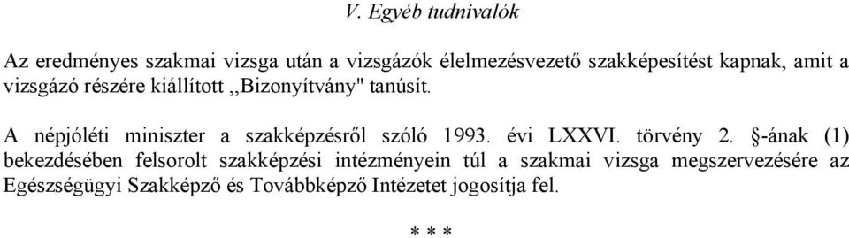 A népjóléti miniszter a szakképzésről szóló 1993. évi LXXVI. törvény 2.