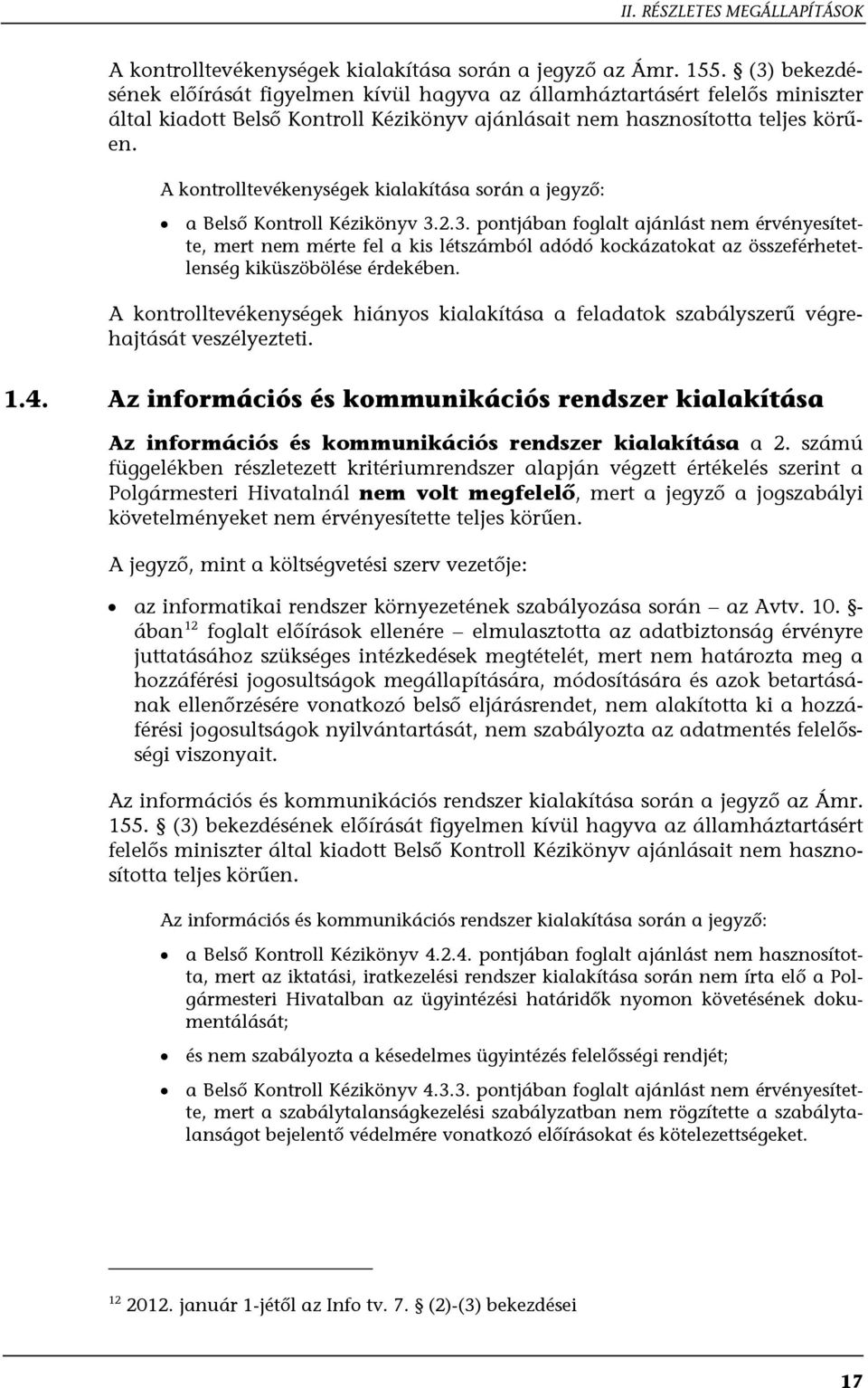 A kontrolltevékenységek kialakítása során a jegyző az Ámr. 155.