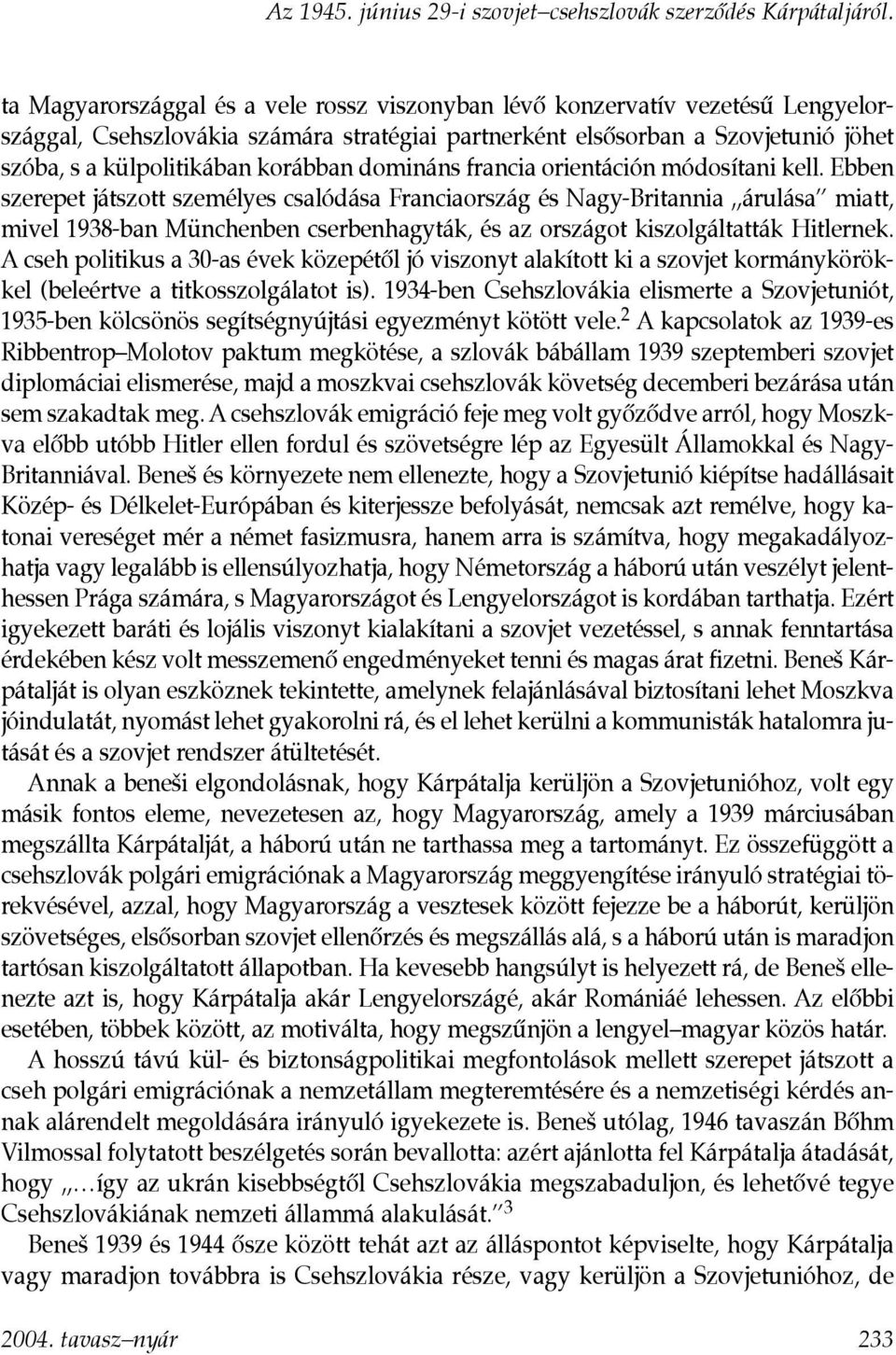 korábban domináns francia orientáción módosítani kell.