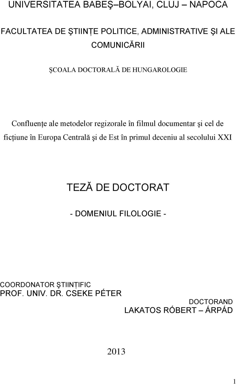 şi cel de ficŝiune în Europa Centrală şi de Est în primul deceniu al secolului XXI TEZĂ DE DOCTORAT -