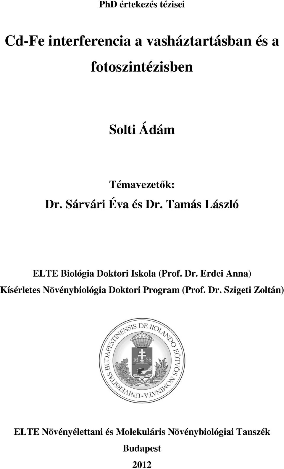 Tamás László ELTE Biológia Doktori Iskola (Prof. Dr.