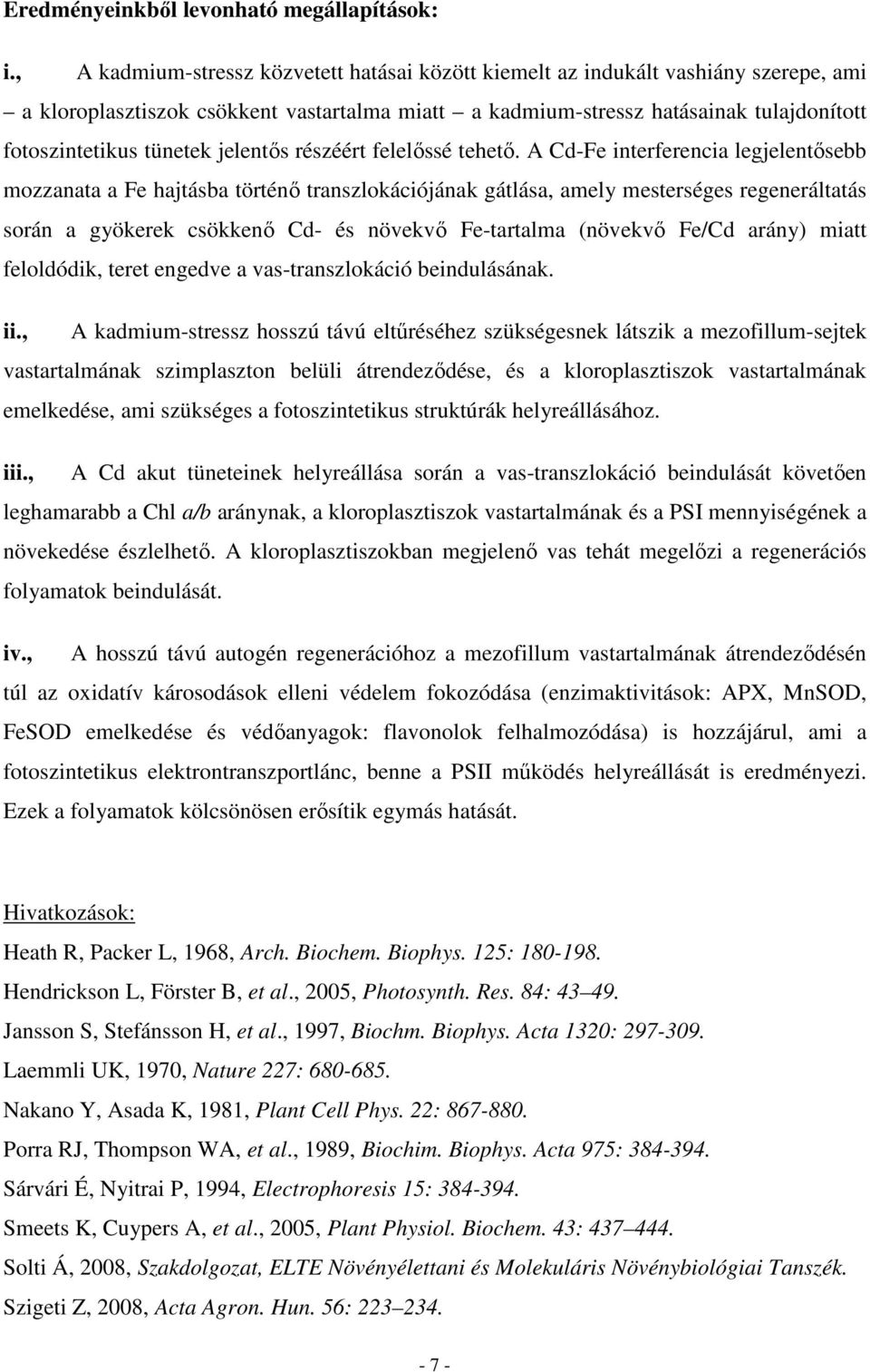 jelentıs részéért felelıssé tehetı.